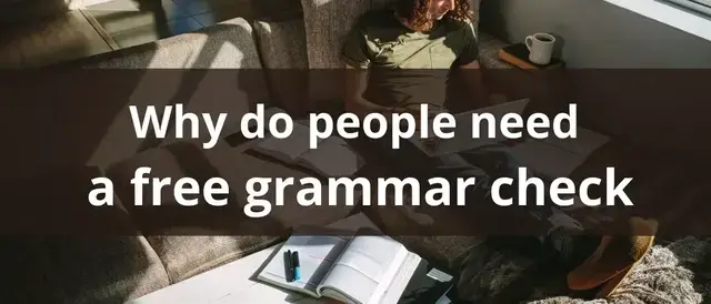 Why do you need a free grammar check in English?